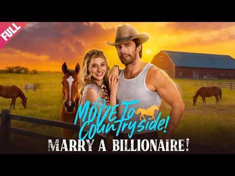 [FULL]💖Move to Countryside,Marry a Billionaire! 🔥Love-under-pressure💖ENG SUB💖CEO💖LOVE💖ROMANTIC