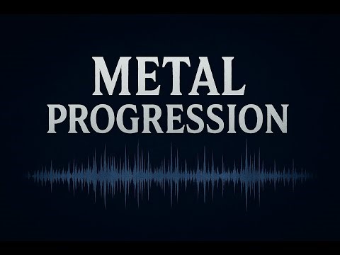 Metal progression (a guide for metal)