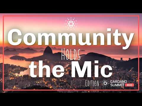 Community Holds the Mic - Cardano Summit Rio - Brazil 2025