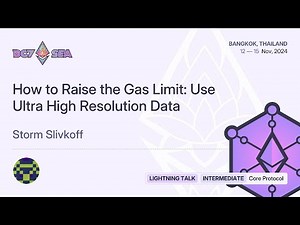 How to Raise the Gas Limit: Use Ultra High Resolution Data by Storm Slivkoff | Devcon SEA