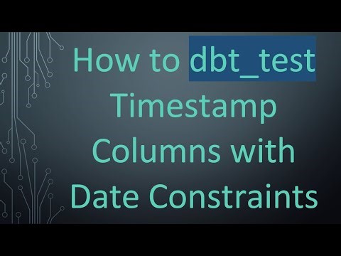 How to dbt_test Timestamp Columns with Date Constraints