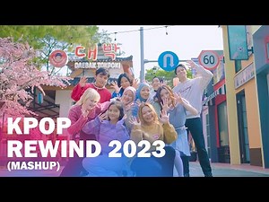 KPOP REWIND 2023 (MASHUP) BY. ET