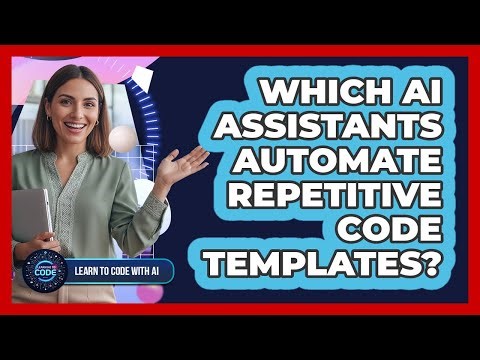 Which AI Assistants Automate Repetitive Code Templates?