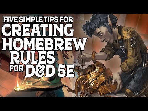 Five Tips for Creating Homebrew Rules for Dungeons and Dragons 5e