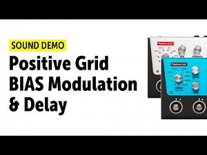 Positive Grid BIAS Modulation and Delay Sound Demo Preview (no talking)