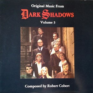 Robert Cobert - Original Music From Dark Shadows Volume 3