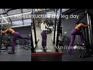 How I Structure My Lower Body Workouts | Glutes & Hamstrings