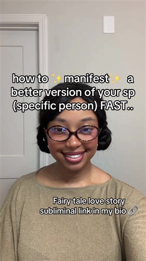 How to manifest a better version of your sp (specific person) FAST! use the link in my bio “Fairy tale love story subliminal” 🔗 #fyp #trending #viral #lawofassumption #manifestation