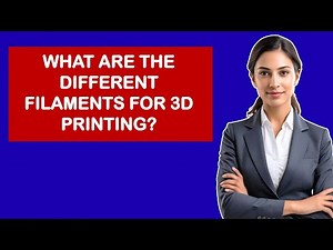 What are the different filaments for 3D printing?