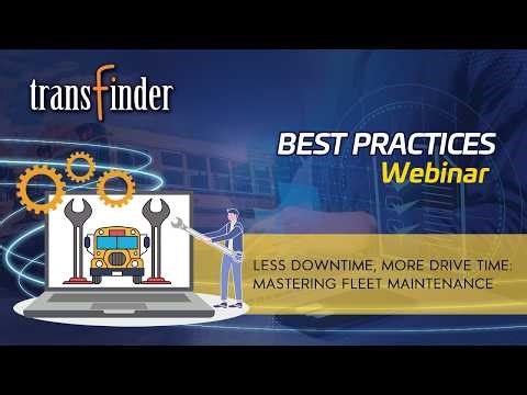 Transfinder Best Practices: Less Downtime, More Drive Time - Mastering Fleet Maintenance