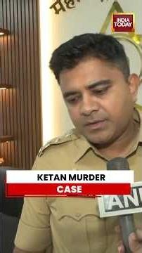 Ketan Murder Case: Police Record Siya's Family's Statements | #ketanagarwal #siya #murdernews