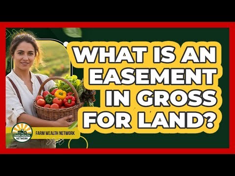 What Is An Easement In Gross For Land?