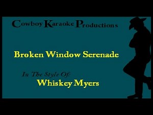 Whiskey Myers - Broken Window Serenade (Karaoke)