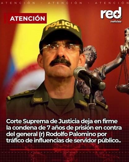Corte Suprema de Justicia deja en firme CONDENA de 7 años al general retirado PALOMINO