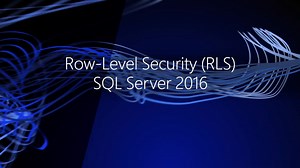 Row-Level Security (RLS) SQL Server 2016