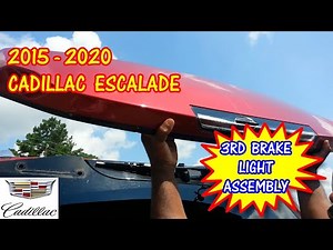 Cadillac Escalade Third Brake Light Assembly Replacement 2015-2020