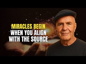 Miracles Begin When You Align with the Source - Wayne Dyer