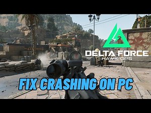 Fix Delta Force: Hawk Ops Crashing at Startup Error On PC | Fix Delta Force: Hawk Ops Crashes On PC