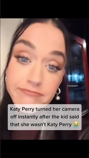 Katy perry turned her camera off instantly after the kid said that she wasn't Katy Perry 😭