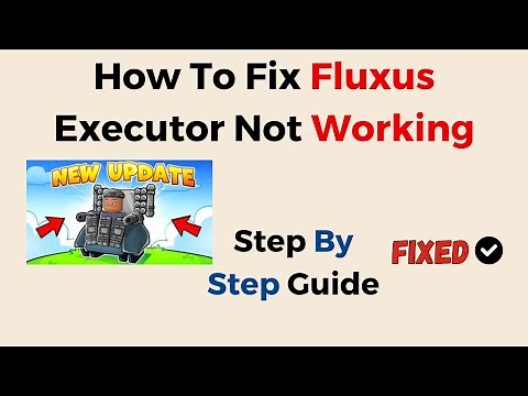 How To Fix Fluxus Executor Not Working