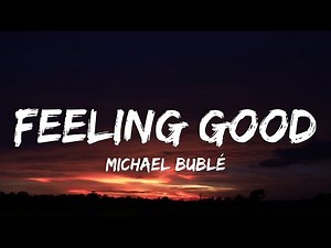 Michael Bublé - Feeling Good (Lyrics) | "and i'm feeling good"