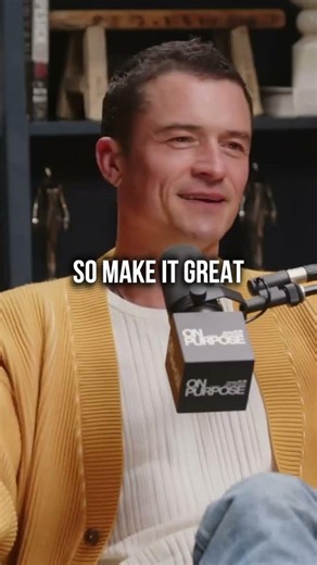You May Never See Them Again | Orlando Bloom Motivation