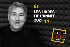 L'Instant Lire à la Fnac : Les Livres de l'année 2021