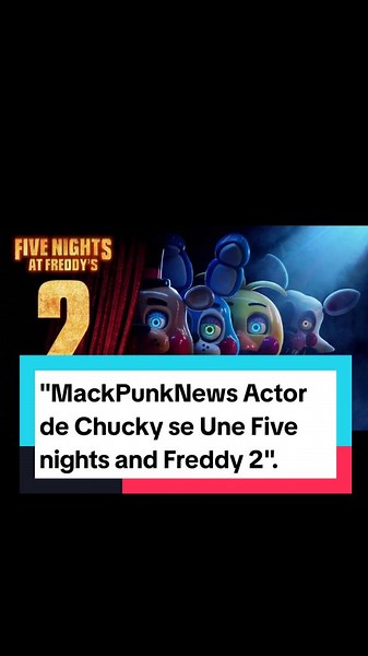 "MackPunkNews Actor de Chucky se Une Five nights and Freddy 2". #foryo...