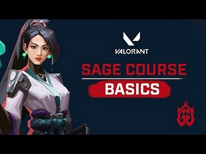 Valorant Sage course: Sage basic Gameplay and How to Play