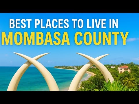 Guide To Best Places to Live in Mombasa County #mombasa #kenya #kenyanyoutuber