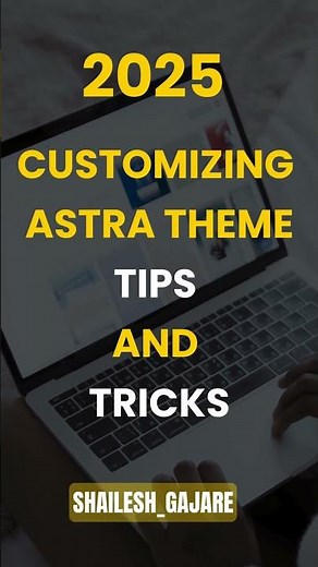 Complete Astra Theme Wordpress Tutorial 2025