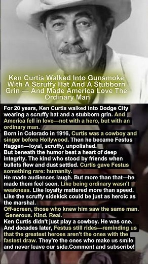 Ken Curtis Made America Love The Ordinary Man With A Scruffy Hat And Stubborn Grin