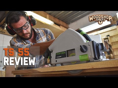 Is It Worth The Money? FESTOOL TS55 REVIEWED