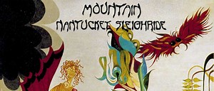 Mountain: Nantucket Sleighride - Album Of The Week Club review