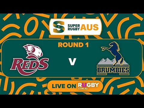 Queensland Reds v ACT Brumbies | Round 1 | Super Rugby Aus 2025