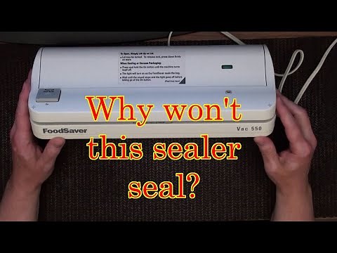 FoodSaver Vac 550 - Doesn't seal