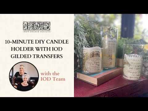 10-Minute DIY Candle Holder with IOD Gilded Transfers