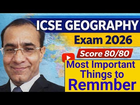 ICSE Geography Exam 2026 | Most Important Things to Remember for 80/80 | Last Minute Tips |