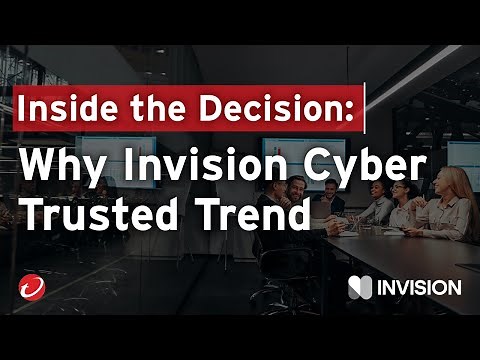 Inside the Decision: Why Invision Cyber Trusted Trend