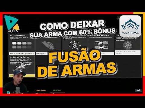 Fusão de Valência, como fazer a fusão de 2 armas ou mais para deixar seus bônus com 60% Warframe