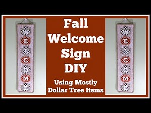 Fall Welcome Sign Diy Using Mostly Dollar Tree Items