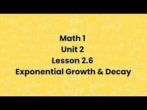 Math 1 - Lesson 2.6 - Exponential Growth and Decay Models