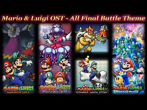 Mario & Luigi OST - All Final Battle Theme