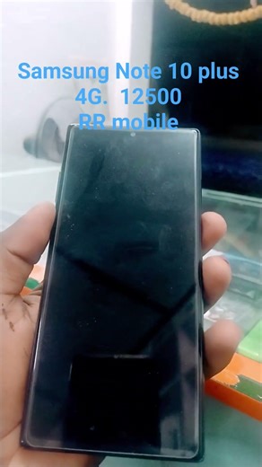 Samsung Note 10 plus price 4G 12500 RR mobile repairing centre station road duliajan