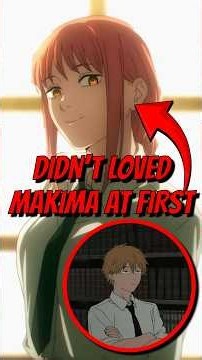 Denji Didn't Really Love Makima At First 💀 | Chainsaw Man