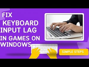 How To fix keyboard input lag in games on windows