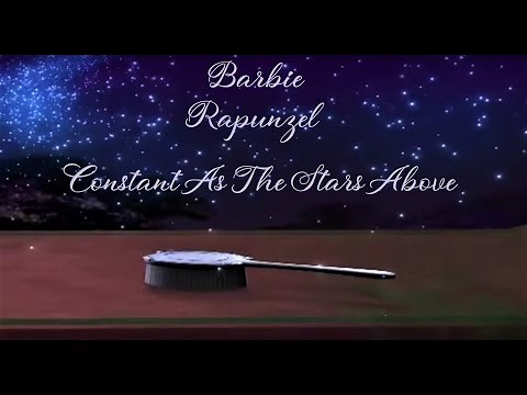 Barbie/Rapunzel/Constant As The Stars Above/Lyrics
