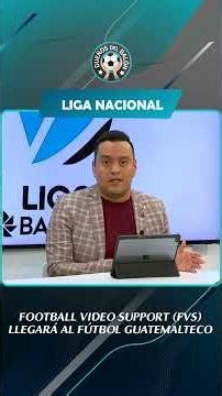 ⚽ Guatemala reemplaza el VAR por FVS (Football Video Support)
