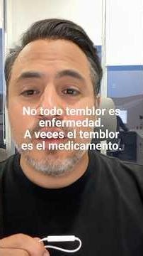 No todo temblor es enfermedad. A veces el temblor es el medicamento.