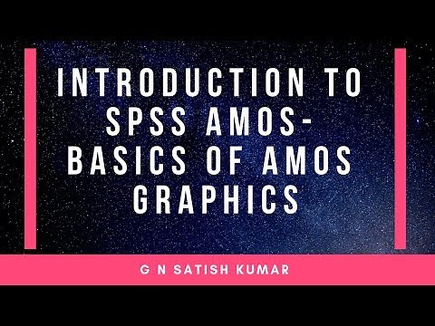 Introduction to SPSS AMOS- Basic of AMOS Graphics by G N Satish Kumar